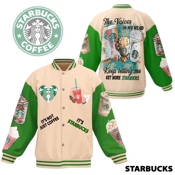 Starbucks Baseball Jacket: The Voices In My Head Keep Telling Me Get More Starbucks