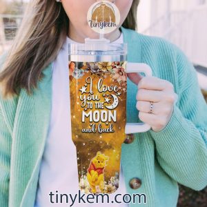 Winnie the Pooh Customized 40 Oz Tumbler I Love You To The Moon and Back 2B5 LXTcm