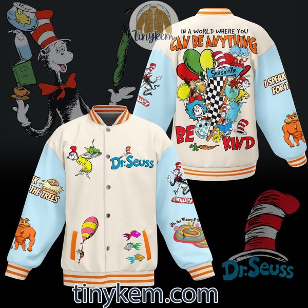 Dr.Seuss Baseball Jacket: In A World Where You Can Be Anything Be Kind