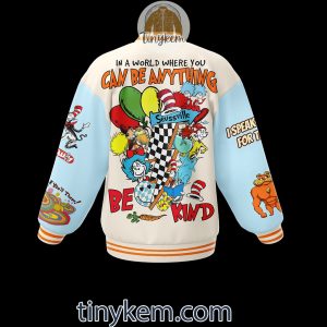 Dr.Seuss Baseball Jacket: In A World Where You Can Be Anything Be Kind
