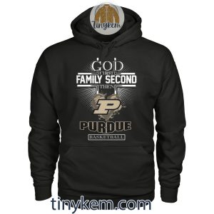 God First Family Second Then Purdue Basketball Shirt