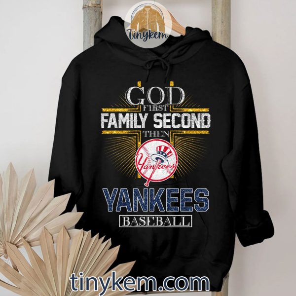 God First Family Second Then Yankees Tshirt