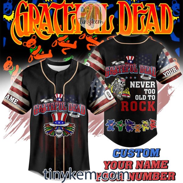 Grateful Dead Customized Baseball Jersey: Never Too Old To Rock