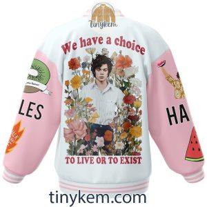 Harry Styles Baseball Jacket We Have A Choise To Live Or Exist2B3 Pe8rk