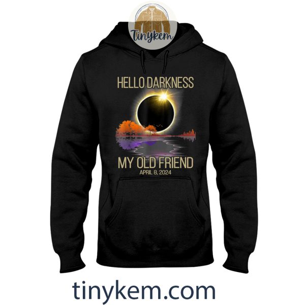 Solar Eclipse April 8 Shirt: Hello Darkness My Old Friend