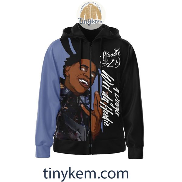 A Boogie Wit da Hoodie Zipper Hoodie: I Can’t Even Lie Sometimes I Be Antisocial