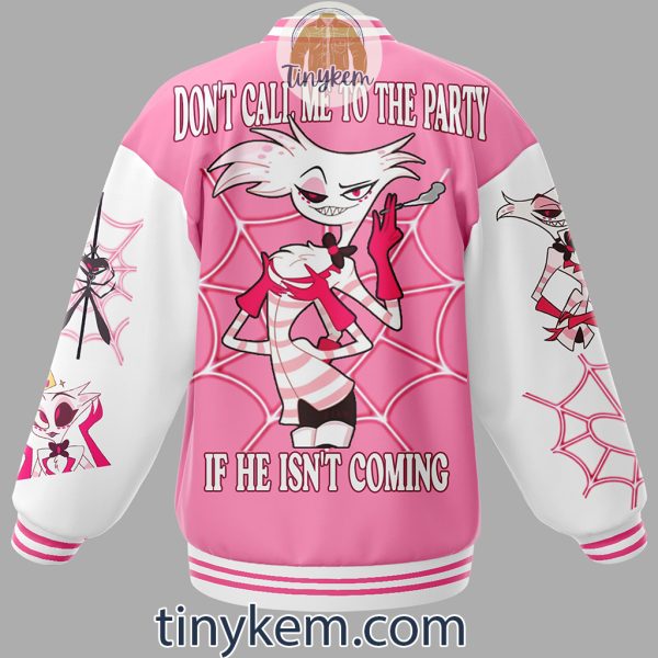 Angel Dust Baseball Jacket: Don’t Call Me To The Part If He Isn’t Coming