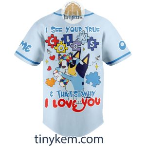 Bluey Autism Customized Baseball Jersey I See Your True Colors2B3 UUE2V
