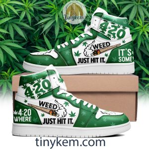 Funny Weed Air Jordan 1 High Top Shoes: Just Hit It