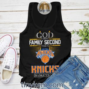 God First Family Second Then NY Knicks Basketball Shirt2B4 lq0K1