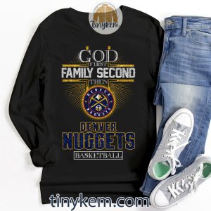 God First Family Second Then Nuggets Basketball Tshirt2B3 qJUjO