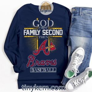 God First Fmily Second Then Braves Baseball Shirt2B3 lYc0j