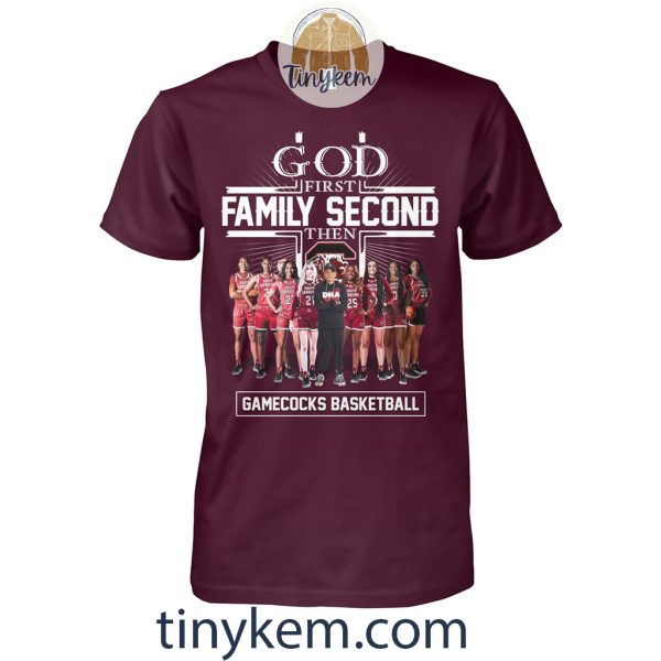God First Fmily Second Then Women Gamecocks Basketball Shirt