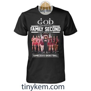 God First Fmily Second Then Women Gamecocks Basketball Shirt2B2 bdqVT