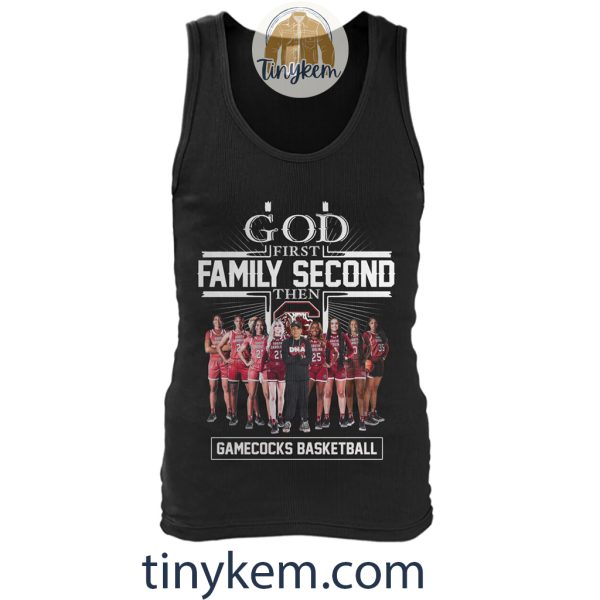 God First Fmily Second Then Women Gamecocks Basketball Shirt