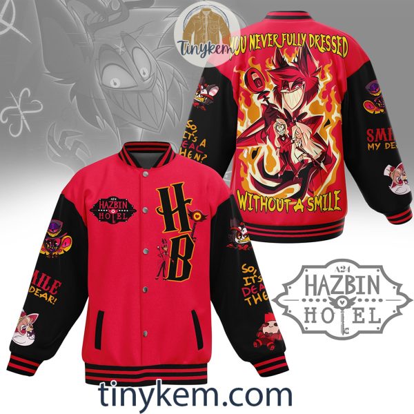 Hazbin Hotel Baseball Jacket: You Never Fully Dressed Without A Smile