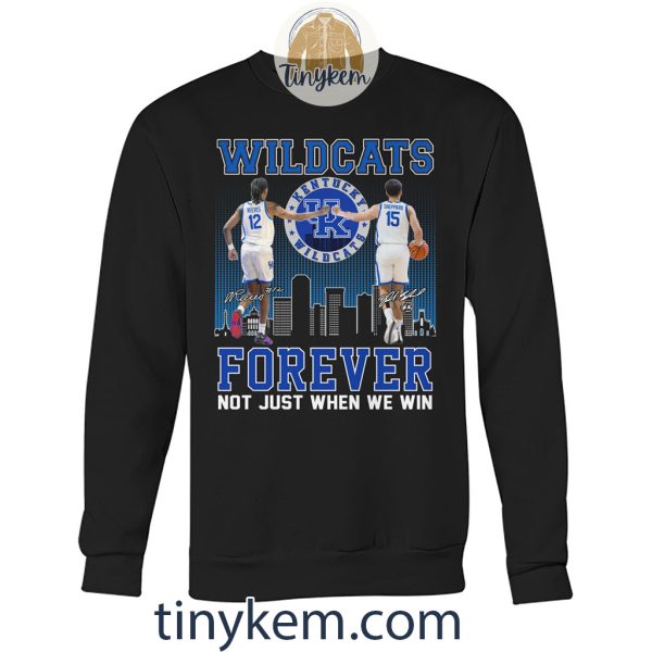 Kentucky Wildcats Forever Not Just When We Win Shirt