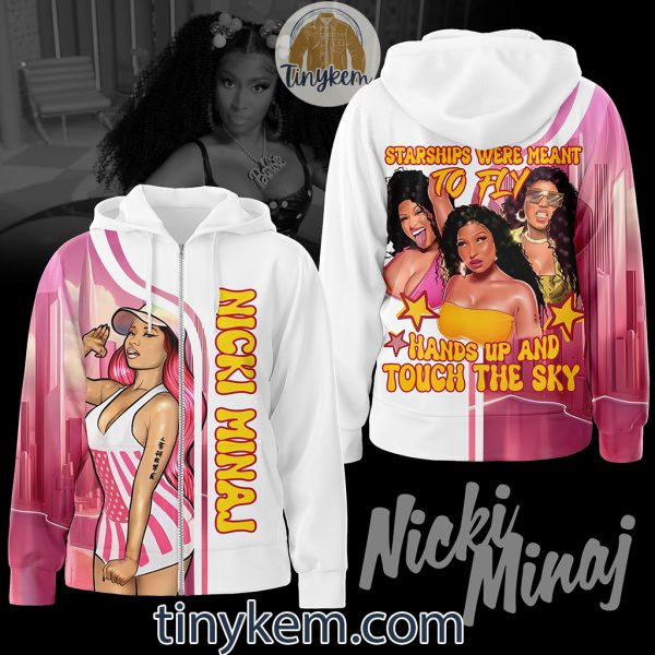 Nicki Minaj Zipper Hoodie: Starships Were Meant To Fly Hands Up And Touch The Sky