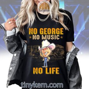 No George No Music No Life Shirt