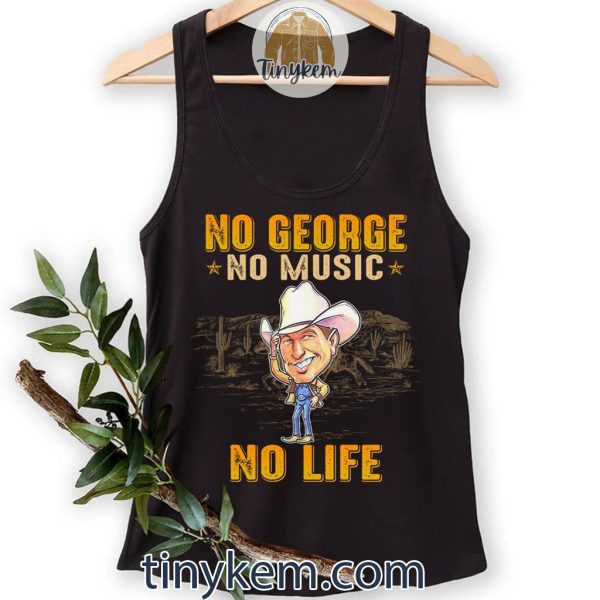 No George No Music No Life Shirt