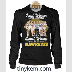 Real Women Love Basketball Smart Women Love Hawkeyes Tshirt2B4 uxio1