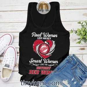 Real Women Love Hockey Smart Women Love Detroit Red Wings Shirt2B4 UIUir