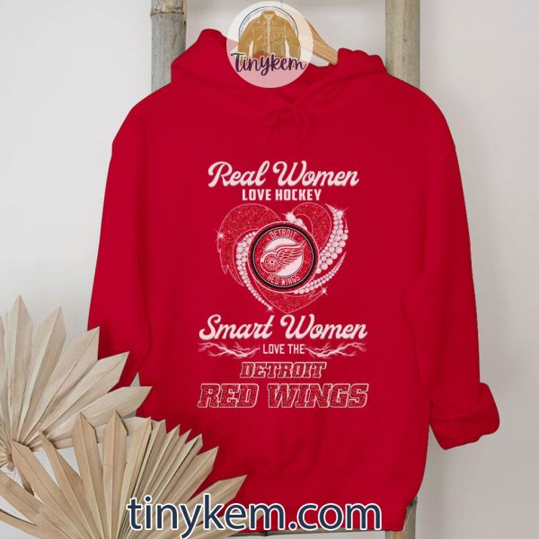 Real Women Love Hockey Smart Women Love Detroit Red Wings Shirt