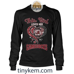 This Girl Loves Her Gamecocks Shirt2B4 0RG6u