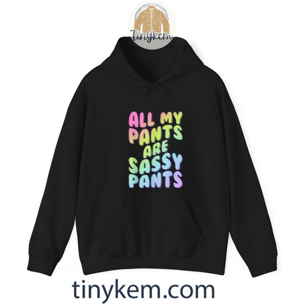 All My Pants Are Sassy Pants Fashion Statement Shirt