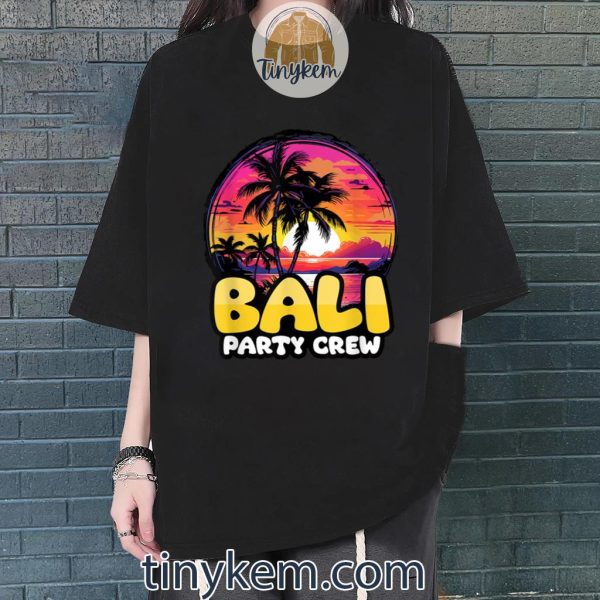 Bali Party Crew Beach Vacation Shirt