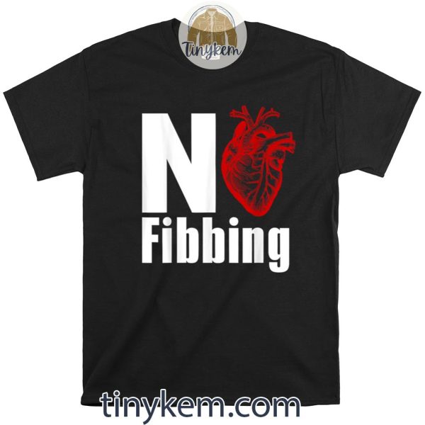Cardiologist Heart No Fibbing Arrhythmia Irregular Heartbeat Shirt