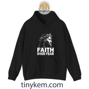 faith over fear bible verse jesus christ gospel tshirt 5 9MZzE