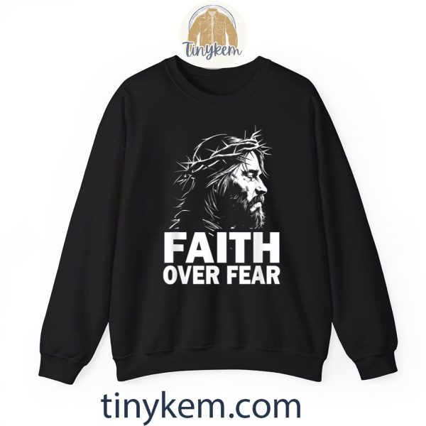 Faith over Fear Bible Verse Jesus Christ Gospel Shirt