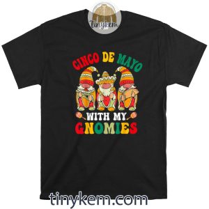 Funny Cinco De Mayo With My Gnomies Trio Gnomes Boys Girls Shirt