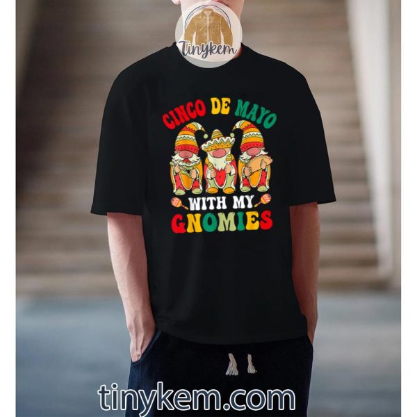 Funny Cinco De Mayo With My Gnomies Trio Gnomes Boys Girls Shirt