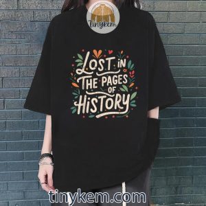 funny history book readers lost in the pages of history tshirt 4 B4Jie