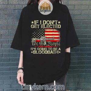 if i dont get elected going to be a bloodbath retro us tshirt 4 ZWjsy