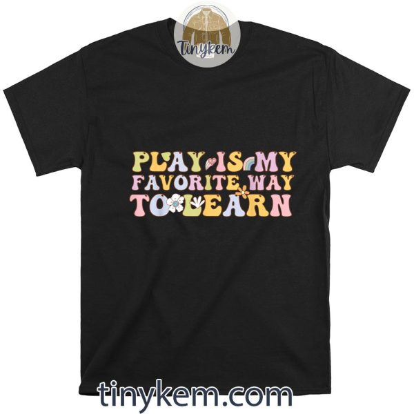 Play Favorite Way To Learn Pediatric Physical Therapy Groovy Shirt