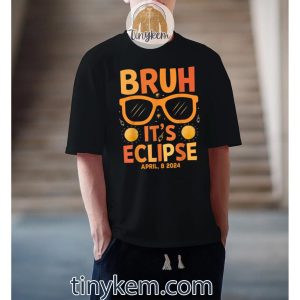 solar eclipse for kids bruh its eclipse april 8 2024 tshirt 3 pdsVu
