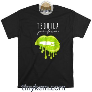 Tequila Por Favor Lime Lips Drinking Cinco De Mayo Shirt