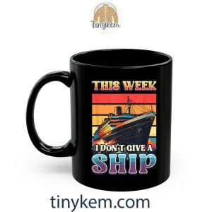 this week i dont give a ship cruise ship vacation cruising tshirt 7 CLi2s