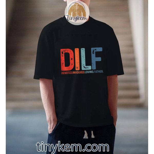 Vintage DILF Devoted Involved Loving Father Dad Lover Shirt