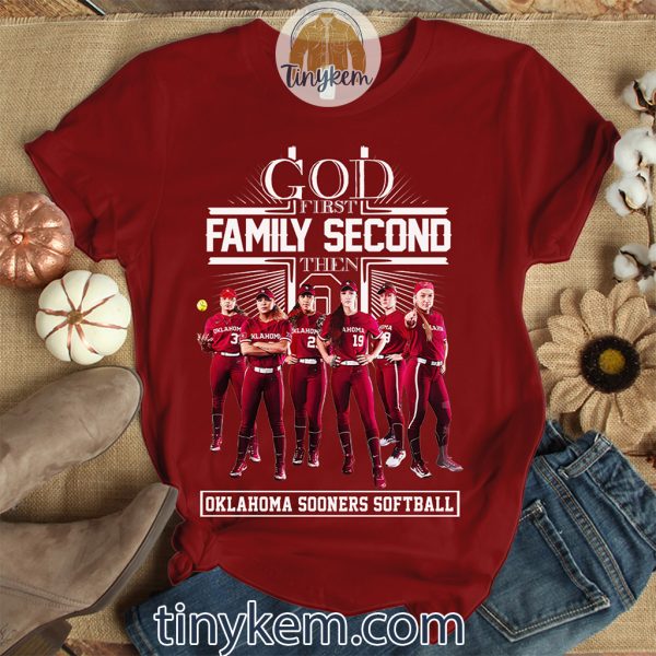 God First Family Second Then Oklahoma Softball Tshirt