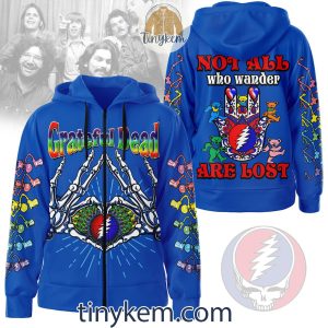 Grateful Dead Zipper Hoodie: Not All Who Wander Are Lost