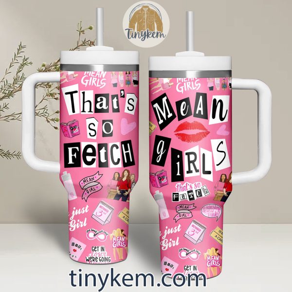 Mean Girls 40Oz Tumbler: That’s So Fetch