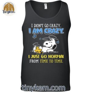 I Dont Go Crazy I Just Go Normal From Time To Time Snoopy Shirt 5 Gryth