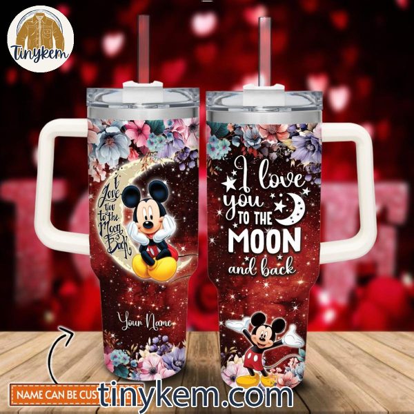 Mickey Mouse Custom 40OZ Tumbler: I Love You To The Moon And Back