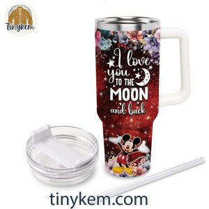 Mickey Mouse Custom 40OZ Tumbler I Love You To The Moon And Back 3 bmRW5