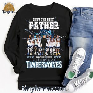 Only The Best Father Watch The Minnesota Timberwolves 3 Ras1t