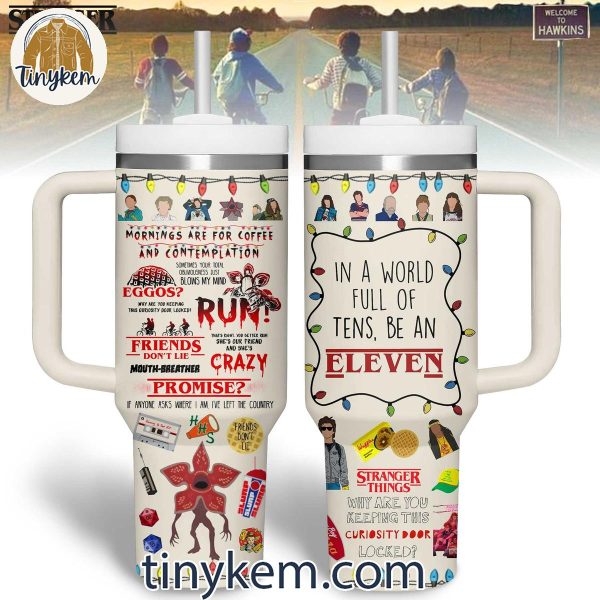 Stranger Things In A World Full Of Tens, Be An Eleven 40OZ Tumbler